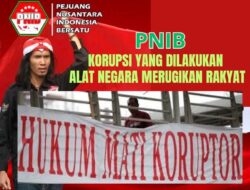 PNIB : Korupsi, Khilafah Terorisme Tak Rugikan Negara Tetapi Rugikan Rakyat, Hukuman Mati Bagi Koruptor, Khilafah & Teroris Harga Mati! 