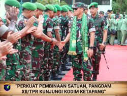 Perkuat Pembinaan Satuan Pangdam XII/Tpr Kunjungi Kodim Ketapang