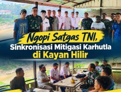 Ngopi Bareng Satgas TNI Sinkronisasi Mitigasi Karhutla Di Kayan Hilir