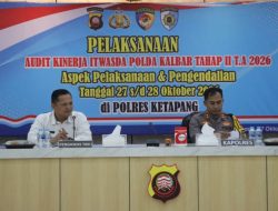Tingkatkan Profesionalisme Dan Akuntabilitas Polres Ketapang Terima Tim Itwasda Polda Kalbar Dalam Audit Kinerja Tahap II TA 2026